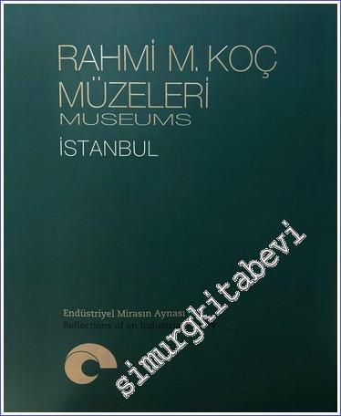 Rahmi M. Koç Müzeleri - İstanbul / Endüstriyel Mirasın Aynası / Reflec