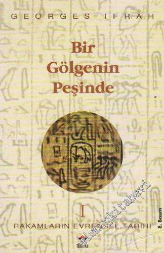 Rakamların Evrensel Tarihi 1: Bir Gölgenin Peşinde -