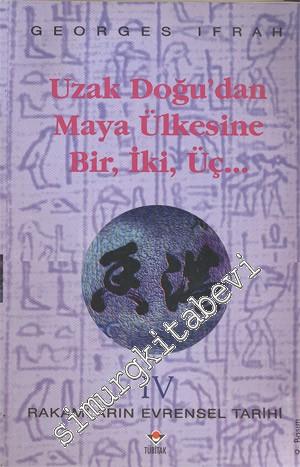 Rakamların Evrensel Tarihi 4: Uzak Doğu'dan Maya Ülkesine Bir, İki, Üç -        1996