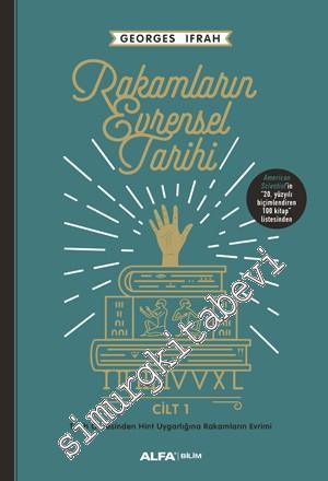 Rakamların Evrensel Tarihi Cilt 1: Tarih Öncesinden Hint Uygarlığına Rakamların Evrimi -