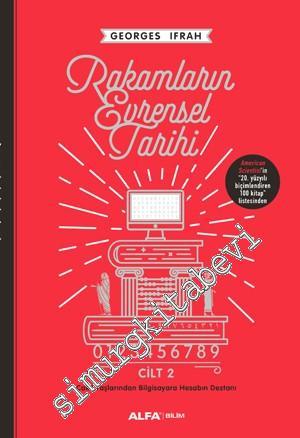 Rakamların Evrensel Tarihi Cilt 2: Çakıl Taşlarından Bilgisayara Hesabın Destanı -