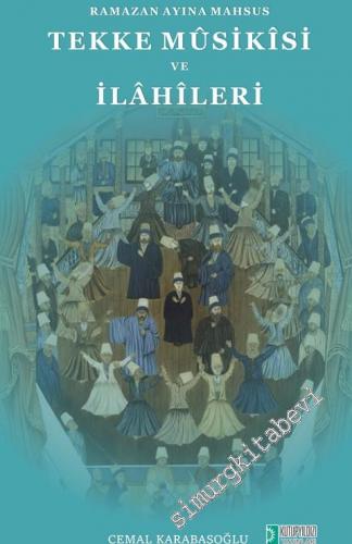 Ramazan Ayına Mahsus Tekke Musikisi ve İlahileri -