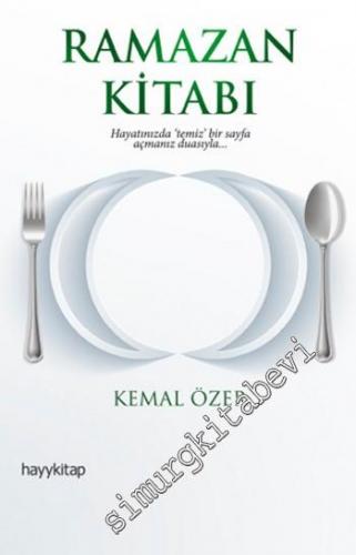 Ramazan Kitabı: Hayatınızda Temiz Bir Sayfa Açmanız Duasıyla... -