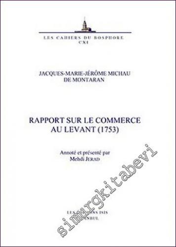Rapport Sur Le Commerce Au Levant (1753) - Annoté et présenté par Mehd