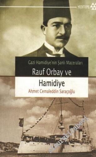 Rauf Orbay ve Hamidiye: Gazi Hamidiye'nin Şanlı Maceraları