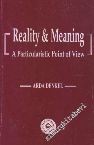 Reality and Meaning: A Particularic Point of View -