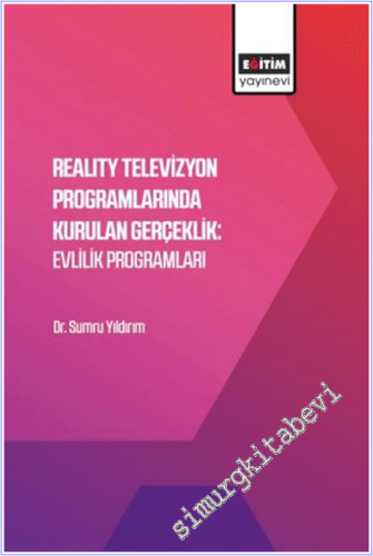Reality Televizyon Programlarında Kurulan Gerçeklik: Evlilik Programları -        2026