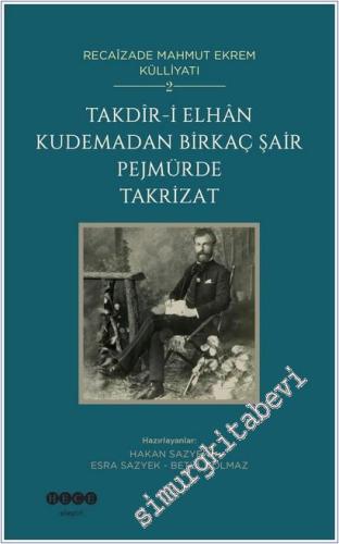 Recaizade Mahmut Ekrem Külliyatı 2 - Takdir-i Elhan Kudemadan Birkaç Ş
