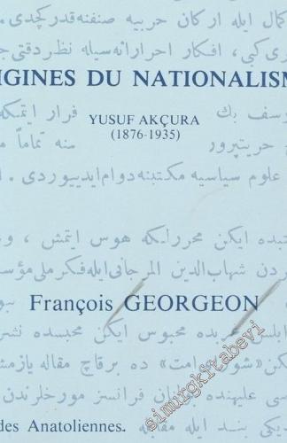 Recherche sur les Grandes Civilisations Synthese 2: Aux Origines Du Nationalisme Turc Yusuf Akçura (1876 - 1935) -        1980
