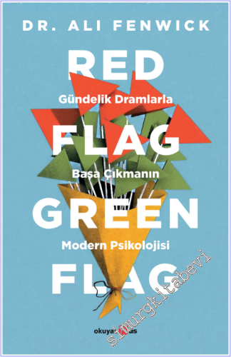 Red Flag Green Flag: Gündelik Dramlarla Başa Çıkmanın Modern Psikoloji