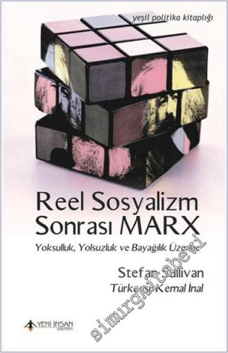 Reel Sosyalizm Sonrası Marx : Yoksulluk Yolsuzluk ve Bayağılık Üzerine -        2018