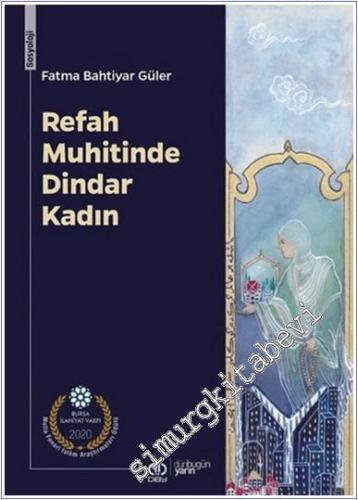 Refah Muhitinde Dindar Kadın : Örtütlü Lük(ü)s Hayat Ayrışma Dinamikleri -        2025