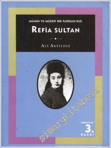 Refia Sultan: Mümin ve Müsrif Bir Padişah Kızı