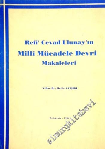 Refii Cevat Ulunay'ın Milli Mücadele Devri Makaleleri