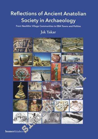 Reflections of Ancient Anatolian Society in Archaeology: From Neolithi