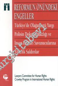Reformun Önündeki Engeller Türkiye'de Olağanüstü Yargı, Polisin Dokunulmazlığı Ve İnsan Hakları Savunucularına Yönelik Saldırılar -        1999