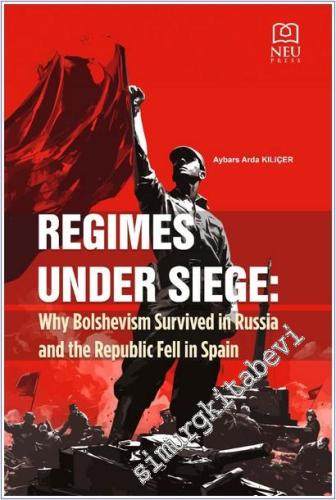 Regimes Under Siege : Why Bolshevism Survived in Russia and the Republ