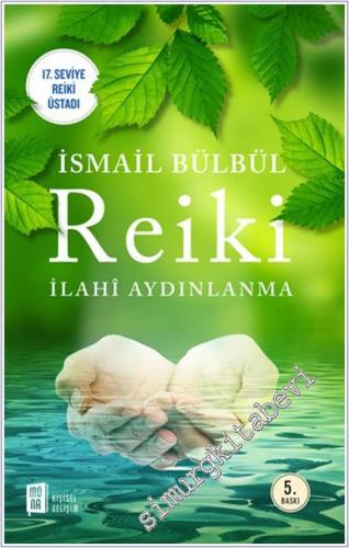 Reiki: İlahi Aydınlanma - Özkaynaktan Gelen Şifa İksiri