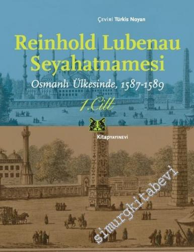 Reinhold Lubenau Seyahatnamesi: Osmanlı Ülkesinde, 1587 - 1589, 2 Cilt TAKIM -        2025
