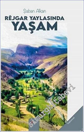 Rejgar Yaylasında Yaşam -        2021