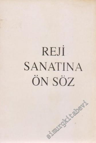 Reji Sanatına Önsöz: Rejisörlük ve Oyunculuk Sanatı Üstüne -