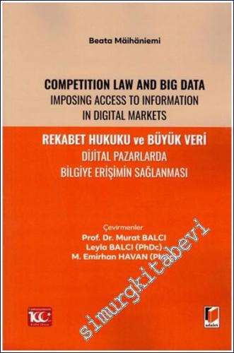 Rekabet Hukuku ve Büyük Veri Dijital Pazarlarda Bilgiye Erişimin Sağlanması -        2024