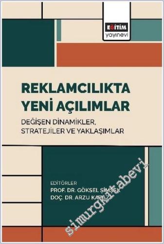 Reklamcılıkta Yeni Açılımlar: Değişen Dinamikler Stratejiler ve Yaklaşımlar -        2025