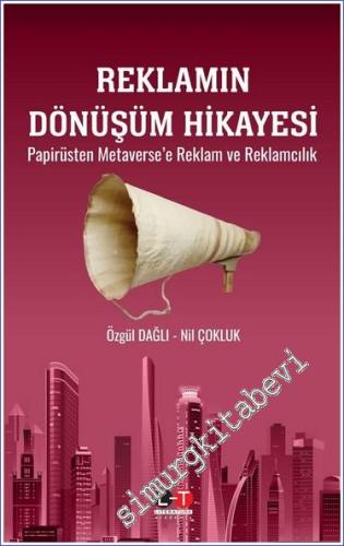 Reklamın Dönüşüm Hikayesi : Papirüsten Metaverse'e Reklam ve Reklamcılık -        2023