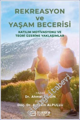 Rekreasyon Ve Yaşam Becerisi: Katılım Motivasyonu ve Teori Üzerine Yaklaşımlar -        2024