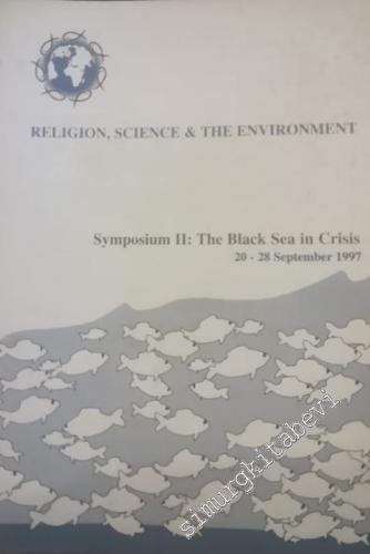 Religion Science and Environment: An Encounter of Beliefs, A Single Objective - Symposium 2: The Black Sea in Crises -