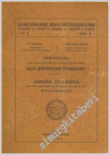 Remarques Sur La Circulation et l'Utilisation des Eaux aux Environs d'Angora = Ankara Civarında Suların Cereyanına ve Onlardan İstifadeye Dair Mülahazalar  -        1930