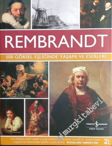 Rembrandt: 500 Görsel Eşliğinde Yaşamı ve Eserleri CİLTLİ