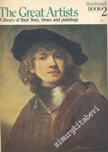 Rembrandt: The Great Artists, Book 2 ( A Library of Their Lives, Times