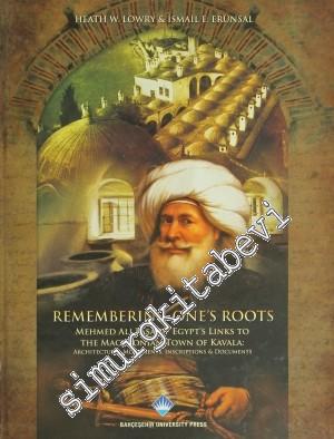 Remembering One's Roots: Mehmed Ali Paşa of Egypt's Links to The Macedonian Town of Kavala: Architectural Monuments, Inscriptions & Documents -