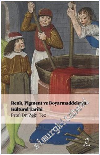 Renk Pigment ve Boyarmaddelerin Kültürel Tarihi -        2023