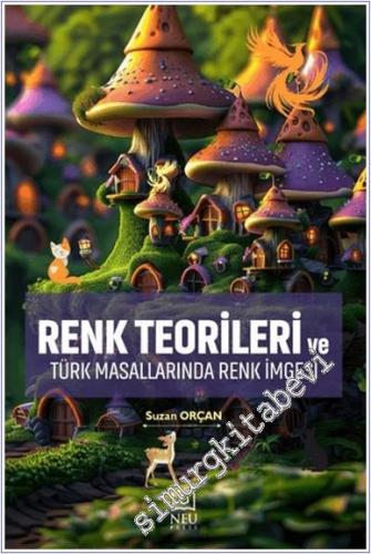 Renk Teorileri ve Türk Masallarında Renk İmgesi -        2025
