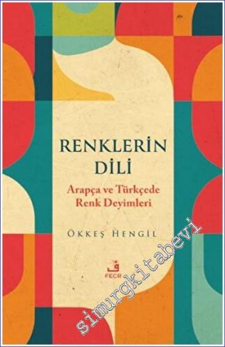 Renklerin Dili - Arapça ve Türkçede Renk Deyimleri -        2023
