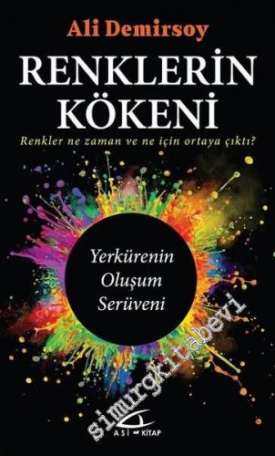 Renklerin Kökeni: Renkler Ne Zaman ve Ne İçin Ortaya Çıktı - Yerkürenin Oluşum Serüveni -