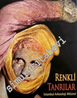 Renkli Tanrılar: İstanbul Arkeoloji Müzesi -