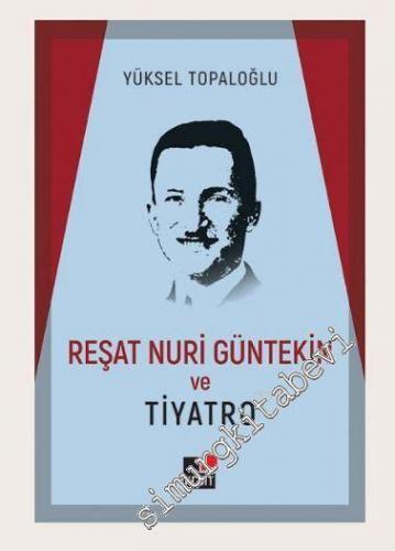 Reşat Nuri Güntekin ve Tiyatro -