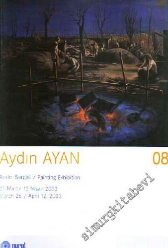 Resim Sergisi 25 Mart : 12 Nisan 2003 = Painting Exhibition March 25 A