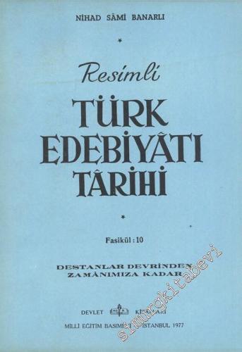 Resimli Türk Edebiyatı Tarihi - Destanlar Devrinden Zamanımıza Kadar - 10. Fasikül -