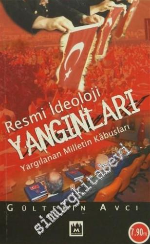 Resmi İdeoloji Yangınları: Yargılanan Milletin Kabusları -