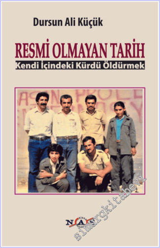 Resmi Olmayan Tarih - Kendi İçindeki Kürdü Öldürmek -        2026