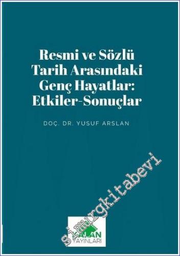 Resmi ve Sözlü Tarih Arasındaki Genç Hayatlar Etkiler Sonuçlar -        2022