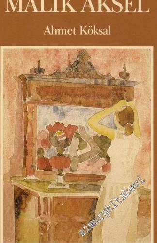 Ressam Eğitimci ve Yazar Malik Aksel