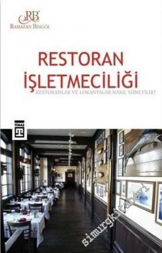 Restoran İşletmeciliği: Restoranlar ve Lokantalar Nasıl İşletilir ? -        2015