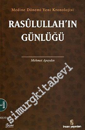 Resulullah'ın Günlüğü: Medine Dönemi Yeni Kronolojisi -        2008