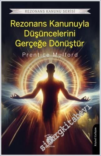Rezonans Kanunuyla Düşüncelerini Gerçeğe Dönüştür -        2025