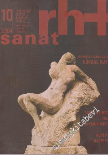 Rh+ Sanat: Türkiye'nin Plastik Sanatlar Dergisi - Sayı: 10 Mayıs - Haz